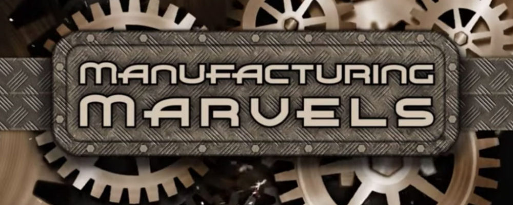 Manufacturing Marvels